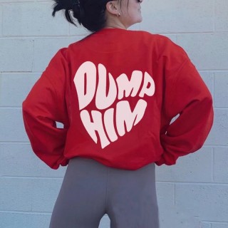 DUMP HIM Casual Sweatshirt
