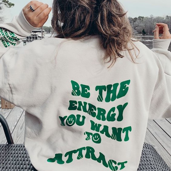 Be The Energy You Want To Attract Printed Women's Casual Sweatshirt