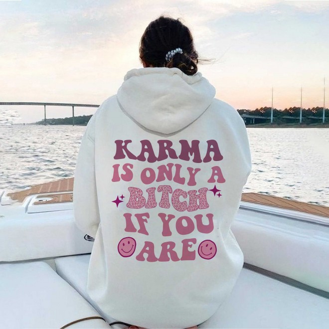 Karma Is Only A Bitch If You Are Women's Casual Hoodie